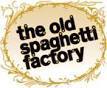 The Old Spaghetti Factory