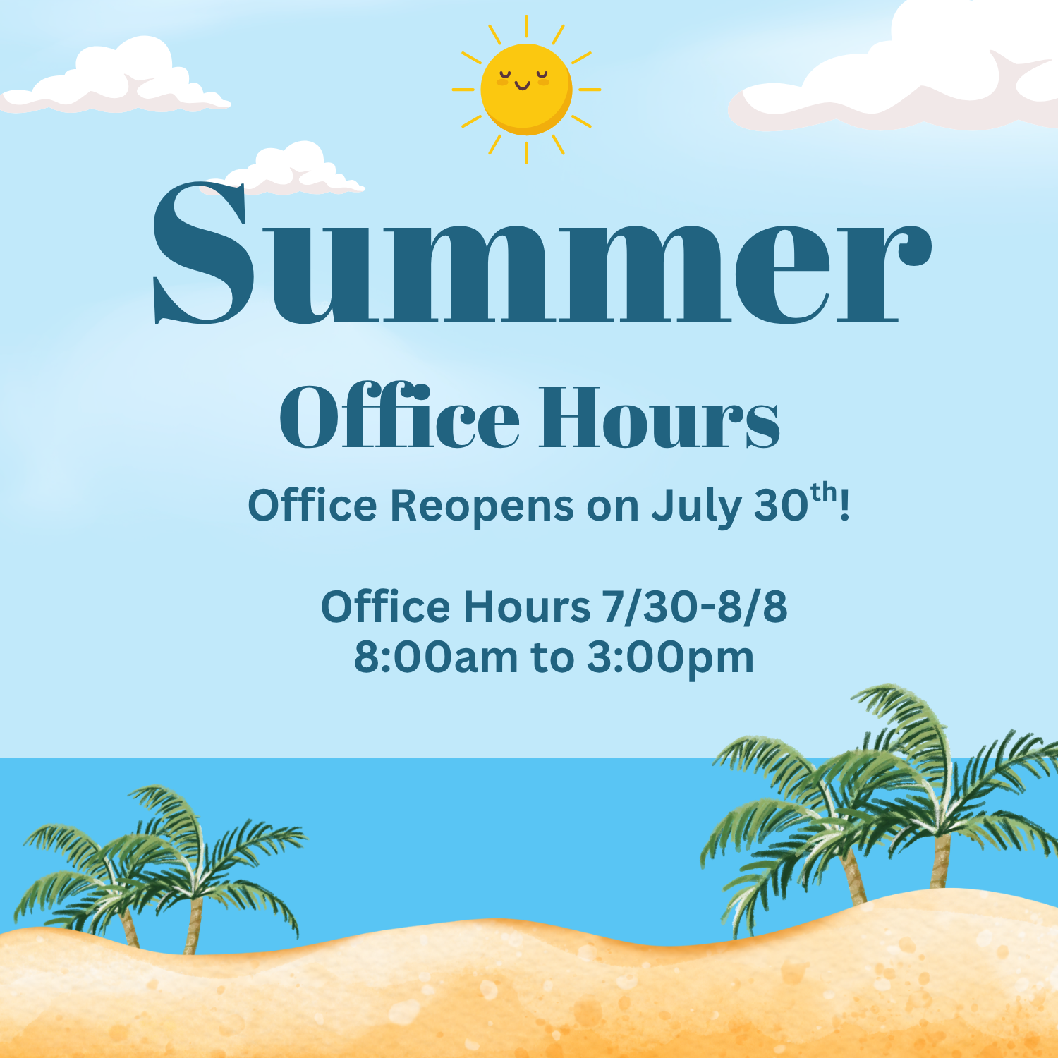  Office Reopens July 30. Summer Office Hours.